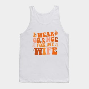 Groovy I Wear Orange For My Wife Multiple Sclerosis Awareness Tank Top